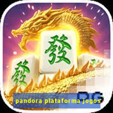 pandora plataforma jogos